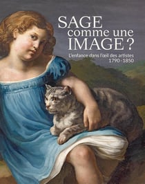 Sage comme une image ? L'enfance dans l'oeil des artistes, 1790-1850