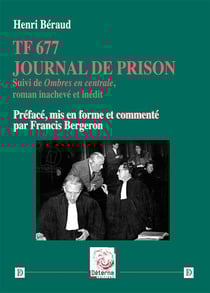 TF 677 - Journal de prison : Suivi de Ombres en centrale, roman inachevé et inédit