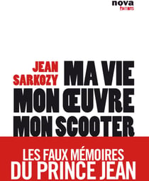Ma vie, mon oeuvre, mon scooter - les faux mémoires du prince jean
