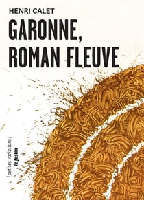 Garonne, roman fleuve