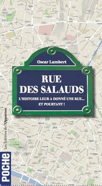 Rue des salauds - l'histoire leur a donné une rue... et pourtant !