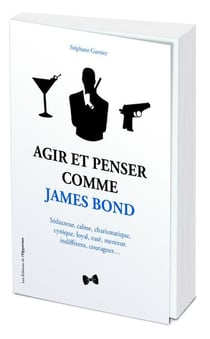Agir et penser comme James Bond