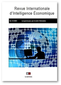 Revue internationale d'intelligence économique n.13 : les guerres pour, par et contre l'information