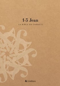 La bible en carnets : 1-3 Jean