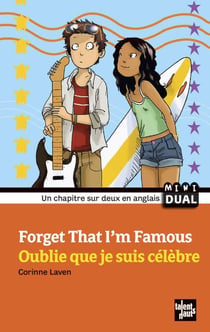 Forget that I'm famous - oublie que je suis célèbre