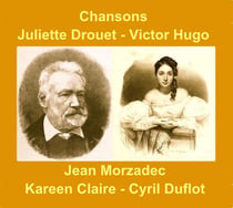 Chansons sur juliette drouet, victor hugo