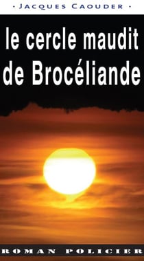Le cercle maudit de Brocéliande