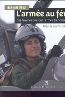 L'armée au féminin, ces femmes qui font l'armée francaise du XXIe siècle
