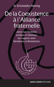 De la coexistence à l'alliance fraternelle : jalons sur l'évolution juridique et historique des rapports entre Bénédictins et Bénédictines