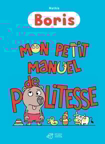Boris, mon petit manuel de politesse