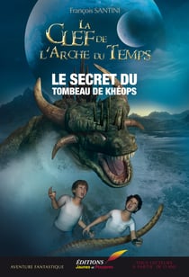 Le secret du tombeau de kheops - les aventures de garigue 2