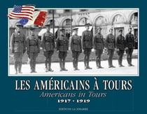 Les Américains à tours - americans in Tous 1917-1919