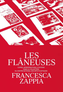 Les Flâneuses - copies, appropriations, citations dans la collection du Centre national des arts plastiques