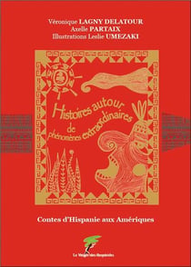 Contes d'Hispanie aux Amériques - histoires autour de phénomènes extraordinaires