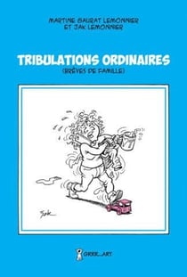 Tribulations ordinaires (brèves de famille)