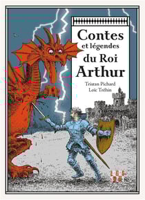 Contes et légendes du Roi Arthur