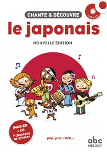 Chante & découvre : chante et découvre le japonais