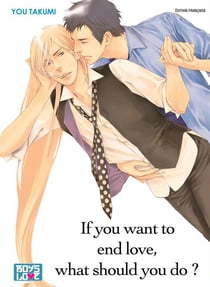 If you want to end love, what should you do ?
