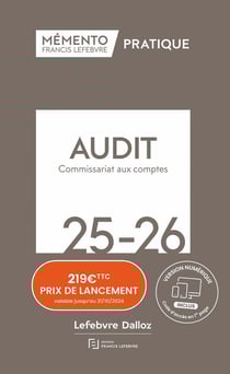 Mémento pratique : Audit et commissariat aux comptes (édition 2024/2025)