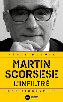 Martin Scorsese l'infiltré - une biographie