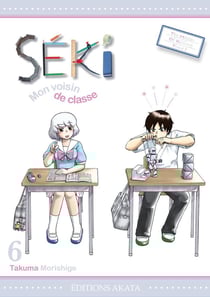 Séki, mon voisin de classe Tome 6