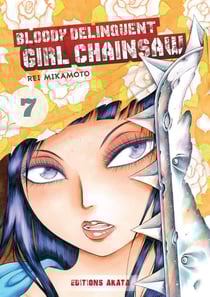 Bloody delinquent girl chainsaw Tome 7