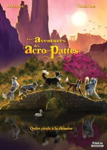 Les aventures des acro-pattes Tome 1 : Quête virale à la chinoise