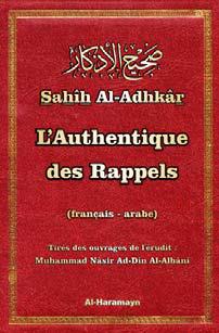 LE RAPPEL AUTHENTIQUE" SAHIH AL-ADHKAR " (BILINGUE ARABE-FRANCAIS)