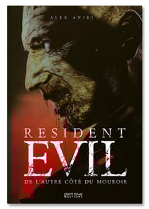 Resident Evil : de l'autre côté du mouroir