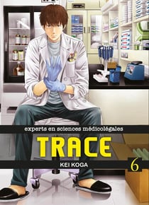 Trace - experts en sciences médicolégales Tome 6