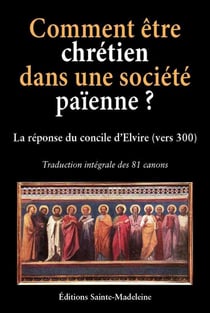 Comment être chrétien dans une société païenne ?