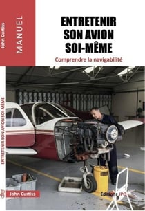 Entretenir un avion soi-même : comprendre la navigabilité