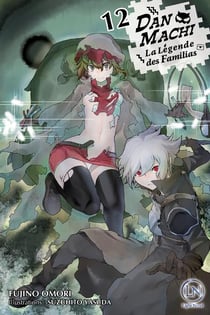 DanMachi - la Légende des Familias Tome 12