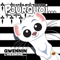 Pourquoi... Tome 13 : Gwennyn, l'hermine
