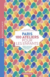 Paris - 100 ateliers pour les enfants
