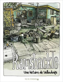 Ramshackle - une histoire de yellowknife