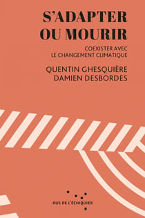 S'adapter ou mourir : Coexister avec le changement climatique