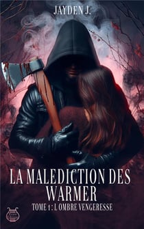 La malédiction des Warmer Tome 1 : L'ombre vengeresse