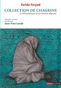 Collection de chagrins : le défi poétique d'une femme afghane