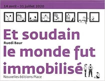 Et soudain le monde fut immobilisé