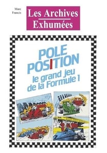 Les archives exhumées - pôle position : le grand jeu de la formule 1