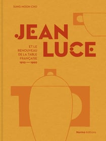 Jean Luce et le renouveau de la table française (1910-1960)