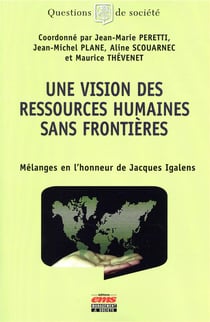 Une vision des ressources humaines sans frontieres - melanges en l'honneur de jacques igalens