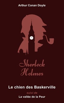 Sherlock Holmes. Le Chien des Baskerville - suivi de La Vallée de la peur