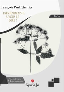 Parviendrais-je à vous le dire ?
