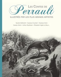 Les contes de Perrault illustrés par les plus grands artistes