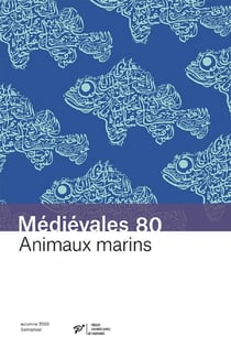 Médiévales n.80 : animaux marins : savoirs arabes et transmission dans le monde latin