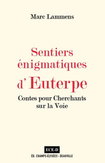Sentiers énigmatiques d'Euterpe - contes pour cherchants sur la voie