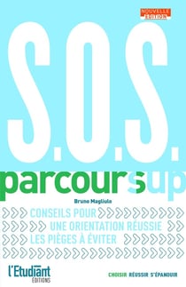SOS parcoursup : Conseil pour une orientation réussie, les pièges à éviter