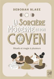 La sorcière moderne et son coven : Rituels et magie à deux ou plusieurs